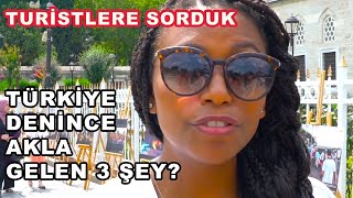 Yabancılara Sorduk | Türkiye Denilince Aklınıza Gelen Üç Şey Nedir? | About Turkey