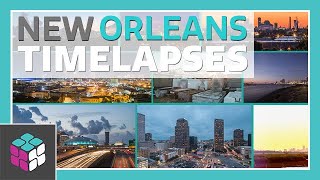 New Orleans Timelapse Compilation | Over 5 Years of Shooting! | Cubed Agency