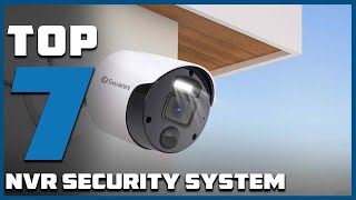 Secure Your Property: 7 Top-rated NVR Security System Cameras