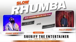 🔥SLOW RHUMBA🔊DYNASTIE & FORMULE 7 🦅FT FALLY IPUPA & FERRE GOLA{MAYDAY💞VISAS}SHERIFF THE ENTERTAINER