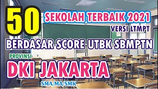 SEKOLAH TERBAIK DI JAKARTA  2021 VERSI LTMPT || SMA/MA/SMK