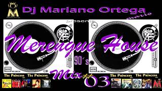 Meregue House mix 90´s/vol 03/Dj Mariano Ortega