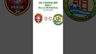 FT PERSE VS PS PALEMBANG LIGA 3 NASIONAL 2024