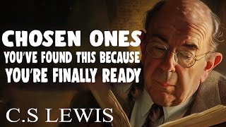 STOP WORRYING! This Is Why The Chosen Ones Are Isolated Without Romantic Connections | C.S. Lewis