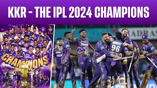 KKR - The IPL 2024 Champions