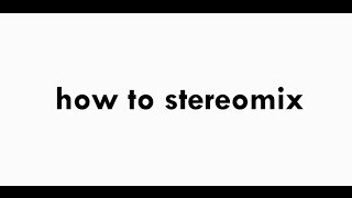 how to stereomix