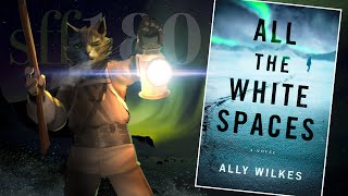 SFF180 🥶 ‘All the White Spaces’ by Ally Wilkes ★★★½