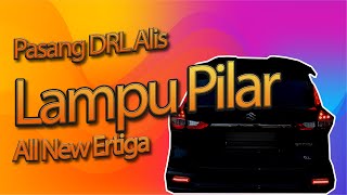 NGGAK PAKE RIBET, PASANG DRL ALIS TANPA BUKA MIKA LAMPU REFLECTOR || LAMPU PILAR ALL NEW ERTIGA