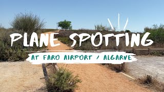 Faro Airport Plane Spotting | Where to in the Algarve