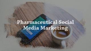 Pharmaceutical Social Media Marketing