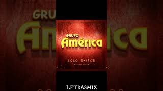 😭 Lloraré 😭 //  Grupo america #letrasmix #musica