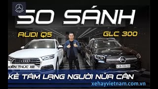 🔴 So Sánh Mercedes GLC 300 và Audi Q5 bản mới nhất cập nhật năm 2024