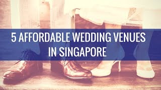 Lifestyle Finance: 5 Affordable Wedding Venues In Singapore