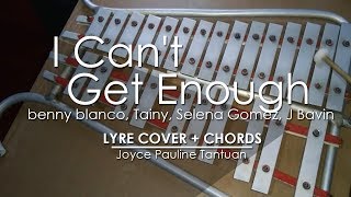 I Can't Get Enough - benny blanco, Tainy, Selena Gomez, J Bavin - Lyre Cover