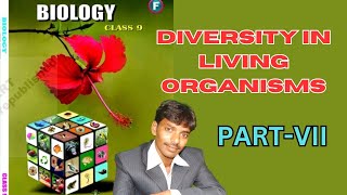 DIVERSITY IN LIVING ORGANISMS PART-VII IN 9TH BIOLOGY