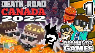 PYROMANIAC ON THE LOOSE! - Death Road to Canada 2022 - Part 1