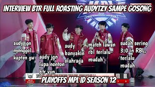 INTERVIEW BTR FULL ROASTING AUDYTZY SAMPE GOSONG !! MOOKBANG 3:0 !! LAWAN AUDY CS TERLALU MUDAH !!