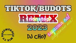 TIKTOK BUDOTS | REMIX | NONSTOP | #tataybembembheemzkheemixtv