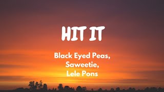 Black Eyed Peas, Saweetie, Lele Pons - HIT IT (Lyric Video)