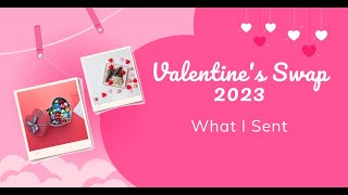 Valentine’s Swap 2023 - What I Sent