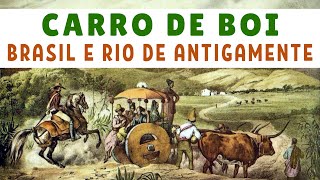 CARRO DE BOI - COMO FUNCIONAVA?