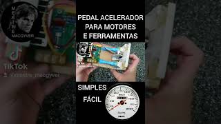 #shorts #short #shortsvideo #shortvideo PEDAL ACELERADOR CONTROLE DE VELOCIDADE MOTOR E FERRAMENTA