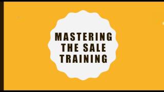 Mastering the Sale Training - How to Close the Sale