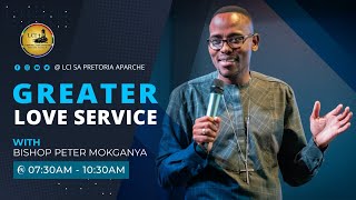 Greater Love Service with Bishop Peter Mokganya | 3rd March 2023