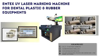 UV Laser Marking Machine for Dental Plastic & Rubber Equipment - Emtex Manufacturing