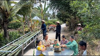 Được Chú Ba Phụ Đi Đốn Tre  Mẹ Và Thím Ba Nấu Nồi Bánh Canh Chà Bá Đãi   Cho Cả Nhà BLMT # 118