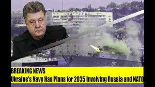 Ukraine's Navy Has Plans for 2035 Involving Russia and NATO