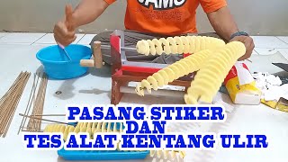 PASANG STIKER DAN TES ALAT KENTANG ULIR