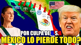 MEXICO PIERDE TODAS sus FABRICAS de AUTOS por CULPA de ESTADOS UNIDOS?