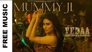 [Free] Mummy Ji - Remix Music | Vedaa | John A | Mouni Roy | Manan Bhardwaj, Prajakta S, Himani K