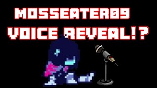 Mosseater09 voice reveal!?