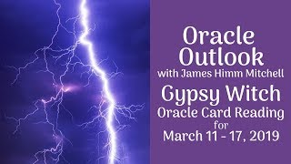 Oracle Outlook: Gypsy Witch Oracle Card Reading for March 11-17, 2019