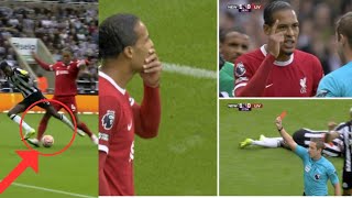 Virgil van Dijk red card vs Newcastle vs Liverpool - Virgil van Dijk red card Reaction -