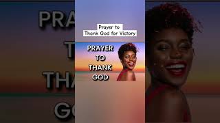 Prayer to Thank God for Victory #prayer #thankgod #thanksgiving #prayerofthanks #shorts