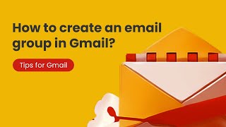 How to create an email group in Gmail? (Update 2023)