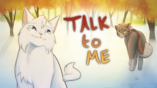 Talk to Me - OPEN Storyboarded Leafpaw & Frostfur Warriors MAP {25/36 Filled Thumbnail Contest Open}