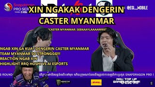 XIN: CASTER MYANMAR KOCAK BANGET WOY, RRQ HOSHI VS AI ESPORTS @teamrrq @XINNN