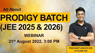 All About Prodigy Batch (JEE 2025 & 2026) | Webinar | Prashant Jain