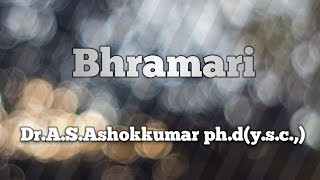 Bhramari  by Dr.A.S.Ashokkumar