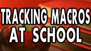 Bodybuilding & School:  Tracking Macros While in College