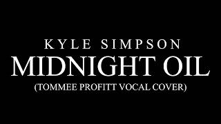 Kyle Simpson - Midnight Oil (Tommee Profitt Vocal Cover)