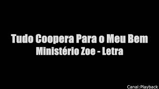 Ministério Zoe - Tudo Coopera Para o Meu Bem