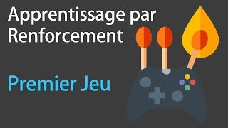 Apprentissage par renforcement #4 : Premier Jeu