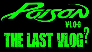 POISON TOUR VLOG - THE LAST VLOG?