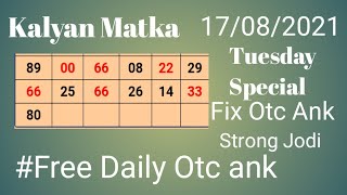 Sattamatka Kalyan Matka Today Fix otc ank Result || 17/08/2021 Special jodi || Dpboss Matka Result||