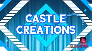 intro to castle creations